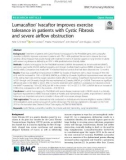 Lumacaftor/ Ivacaftor improves exercise tolerance in patients with Cystic Fibrosis and severe airflow obstruction