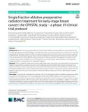 Single fraction ablative preoperative radiation treatment for early-stage breast cancer: The CRYSTAL study – a phase I/II clinical trial protocol