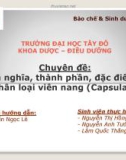 Bài thuyết trình Bào chế và sinh dược học: Định nghĩa, thành phần, đặc điểm và phân loại viên nang (Capsulae)