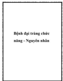 Bệnh đại tràng chức năng - Nguyên nhân