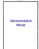 Giúp bạn bỏ thuốc lá hiệu quả