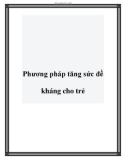 Phương pháp tăng sức đề kháng cho trẻ