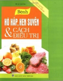 Cách điều trị các bệnh về hô hấp và hen suyễn: Phần 1