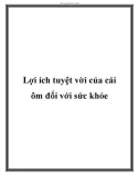 Lợi ích tuyệt vời của cái ôm đối với sức khỏe