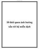 10 thói quen ảnh hưởng xấu tới hệ miễn dịch