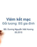 Bài giảng Viêm kết mạc - BS. Dương Nguyễn Việt Hương