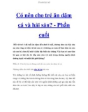 Có nên cho trẻ ăn dặm cá và hải sản? - Phần cuối