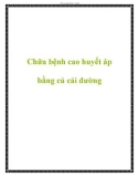 Chữa bệnh cao huyết áp bằng củ cải đường