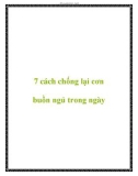 7 cách chống lại cơn buồn ngủ trong ngày