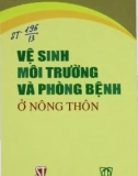 Hướng dẫn vệ sinh môi trường và phòng bệnh ở nông thôn: Phần 1