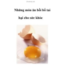 Những món ăn bồi bổ tai hại cho sức khỏe