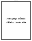 Những thực phẩm ăn nhiều hại cho sức khỏe