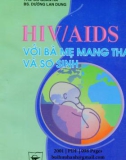 Nghiên cứu HIV-AIDS - Những điều cần lưu ý đối với bà mẹ mang thai và trẻ sơ sinh: Phần 1