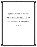 LỢI ÍCH VÀ NGUY CƠ CỦA ASPIRIN TRONG ĐIỀU TRỊ VÀ DỰ PHÒNG CÁC BỆNH TIM MẠCH