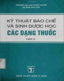 Phương pháp bào chế và sinh dược học các loại thuốc (Tập 2): Phần 1