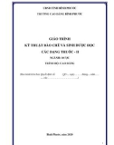 Giáo trình Kỹ thuật bào chế và sinh dược học các dạng thuốc-II (Ngành: Dược - CĐ) - Trường cao đẳng Bình Phước