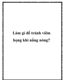 Làm gì để tránh viêm họng khi nắng nóng?