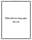 Phát triển kỹ năng nghe cho con