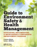 Ebook Guide to environment safety and health management: Developing, implementing, and maintaining a continuous improvement program - Part 1