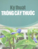 Hướng dẫn trồng và chăm sóc cây thuốc: Phần 1