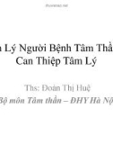 Bài giảng Tâm lý người bệnh tâm thần và can thiệp tâm lý - ThS. Đoàn Thị Huệ