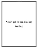 Người già có nên ăn chay trường