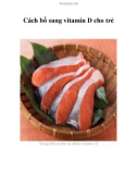 Cách bổ sung vitamin D cho trẻ