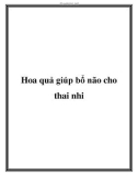 Hoa quả giúp bổ não cho thai nhi