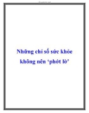 Những chỉ số sức khỏe không nên phớt lờ