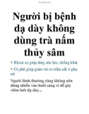 Người bị bệnh dạ dày không dùng trà nấm thủy sâm