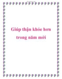 Giúp thận khỏe hơn trong năm mới