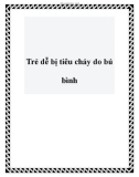 Trẻ dễ bị tiêu chảy do bú bình