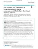 NAB-paclitaxel and gemcitabine in metastatic pancreatic ductal adenocarcinoma (PDAC): From clinical trials to clinical practice