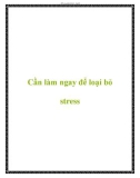 Cần làm ngay để loại bỏ stress