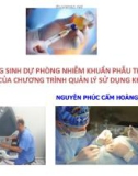 Bài giảng Kháng sinh dự phòng nhiễm khuẩn phẫu thuật: Góc nhìn của chương trình quản lý sử dụng kháng sinh