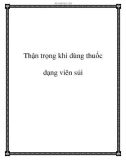 Thận trọng khi dùng thuốc dạng viên sủi