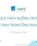 Bài giảng Phác đồ kích thích buồng trứng trong thụ tinh trong ống nghiệm - BS. Phùng Huy Tuân