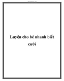 Luyện cho bé nhanh biết cười