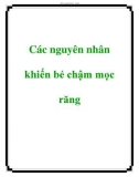 Các nguyên nhân khiến bé chậm mọc răng