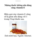 Những thuốc không nên dùng cùng vitamin E