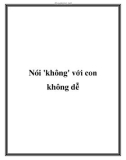 Nói 'không' với con không dễ