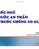 Bài giảng Thuốc ngủ, thuốc an thần, thuốc chống co giật - GV. Trần Ngọc Châu