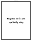 4 loại rau củ cần cho người thấp khớp