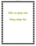 Dầu cá giúp cân bằng nhịp tim