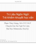 Bài giảng Trị liệu ngôn ngữ: Trẻ khiếm khuyết học vấn - Phạm Thùy Giang