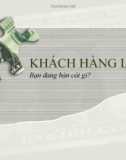 KHÁCH HÀNG LÀ AI?.Bạn đang bán cái gì?