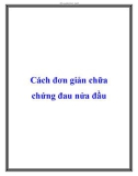 Cách đơn giản chữa chứng đau nửa đầu