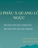 Bài giảng Giải phẫu Xquang lồng ngực - BS. Nguyễn Phú Khoáng, BS. Nguyễn Quang Trọng