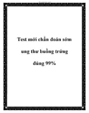 Test mới chẩn đoán sớm ung thư buồng trứng đúng 99%