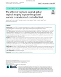 The effect of oxytocin vaginal gel on vaginal atrophy in postmenopausal women: A randomized controlled trial